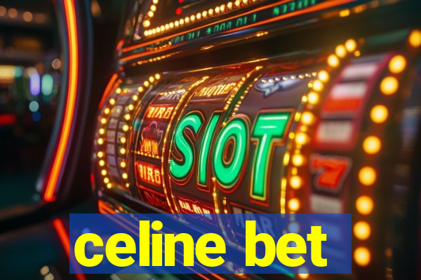 celine bet